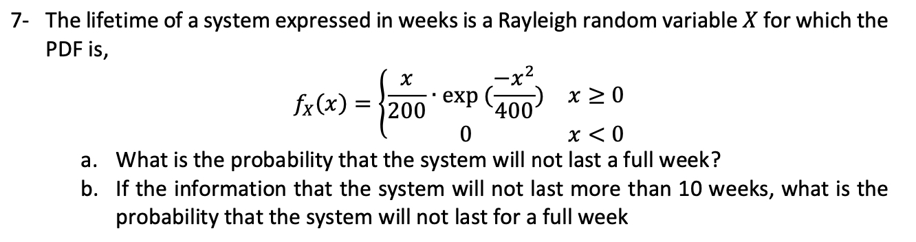Solved 7- ﻿The lifetime of a system expressed in weeks is a | Chegg.com