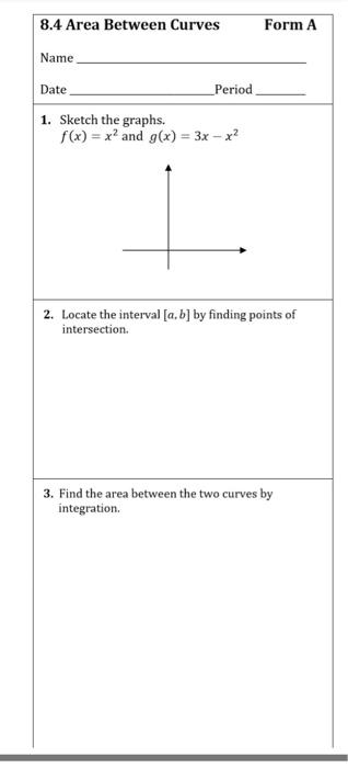 Solved 8.4 Area Between Curves Form A Name Date Period 1. | Chegg.com
