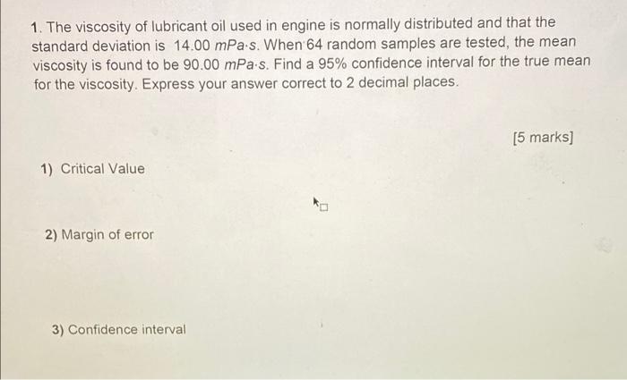 Solved 1. The viscosity of lubricant oil used in engine is | Chegg.com