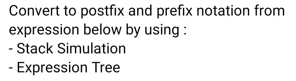 Solved Convert to postfix and prefix notation from | Chegg.com