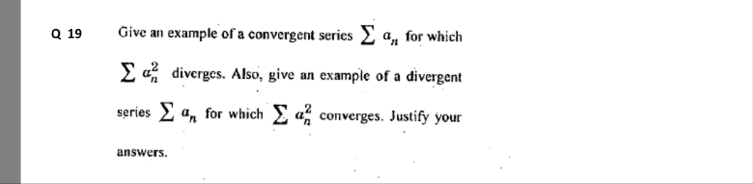 Solved Q 19 ﻿Give an example of a convergent series ∑??an | Chegg.com