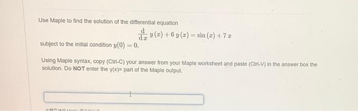 Solved Use Maple to find the solution of the differential | Chegg.com