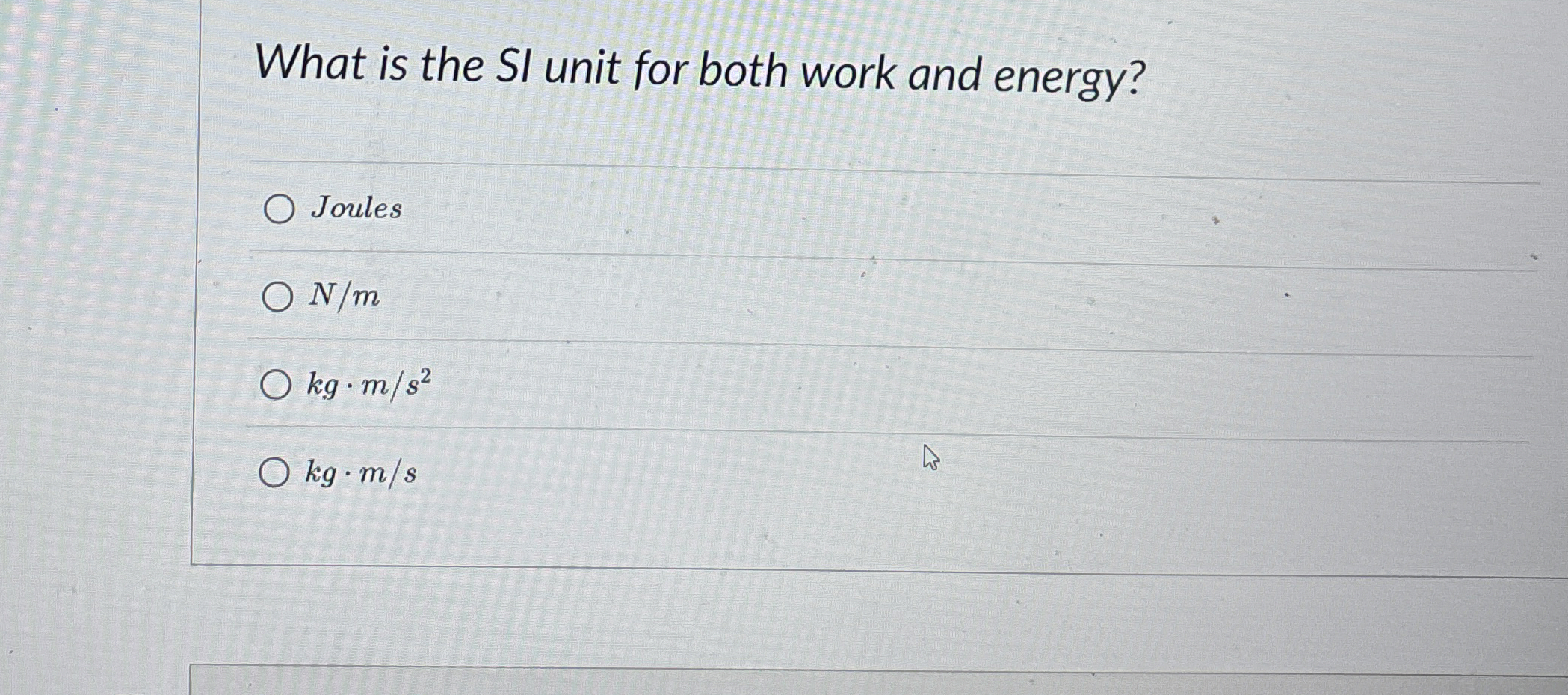 Solved What is the SI unit for both work and | Chegg.com
