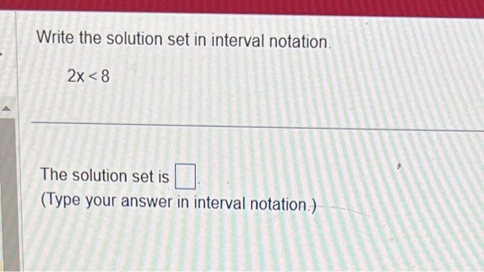 Solved Write The Solution Set In Interval Notation 2x   Image