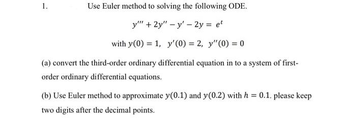 1. Use Euler method to solving the following ODE. | Chegg.com