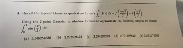 Solved 4. Recall The 2-point Gaussian Quadrature Formula | Chegg.com