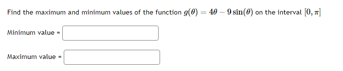 Solved Find the maximum and minimum values of the function | Chegg.com