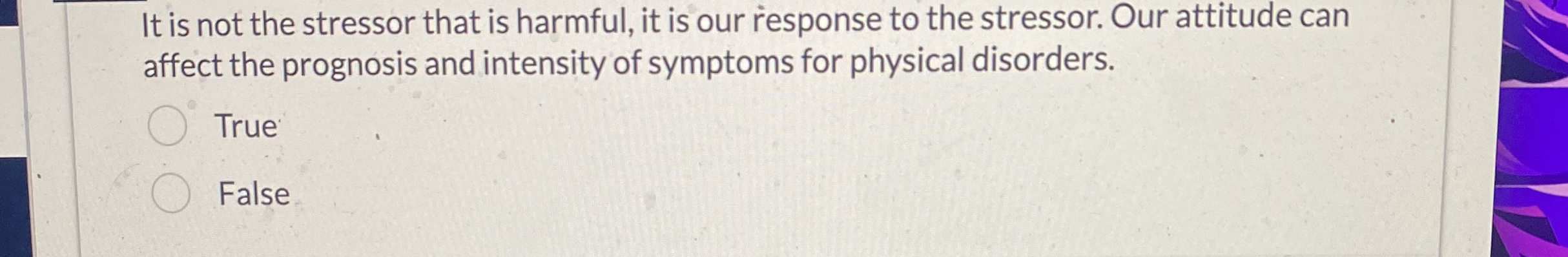 Solved It is not the stressor that is harmful, it is our | Chegg.com