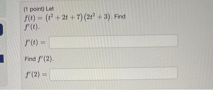 Solved 1 Point Let F T T2 2t 7 2t2 3 F′ T F′ T