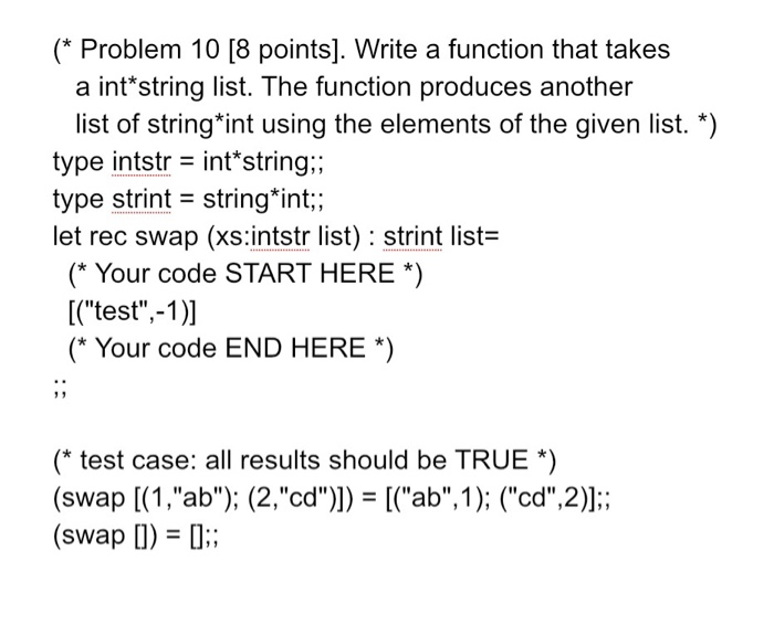 Solved (* Problem 10 [8 points]. Write a function that takes | Chegg.com