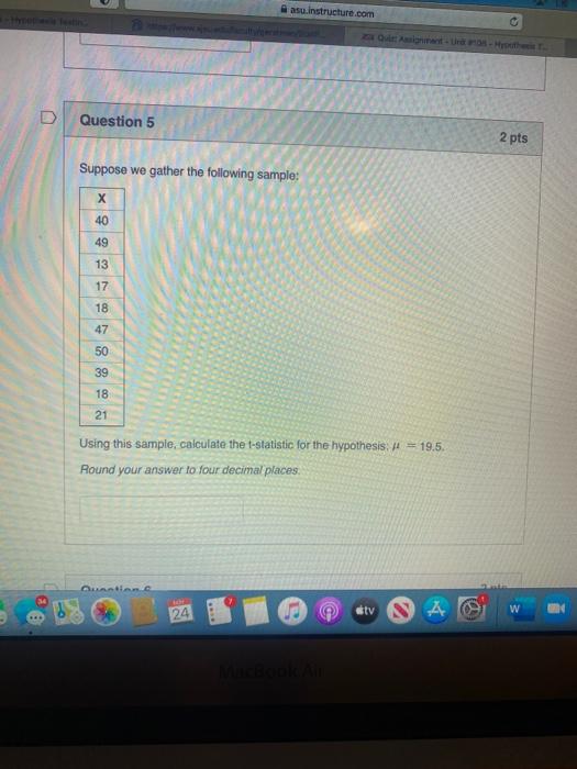 Solved asuinstruchure.com Question 5 2 pts Suppose we gather | Chegg.com