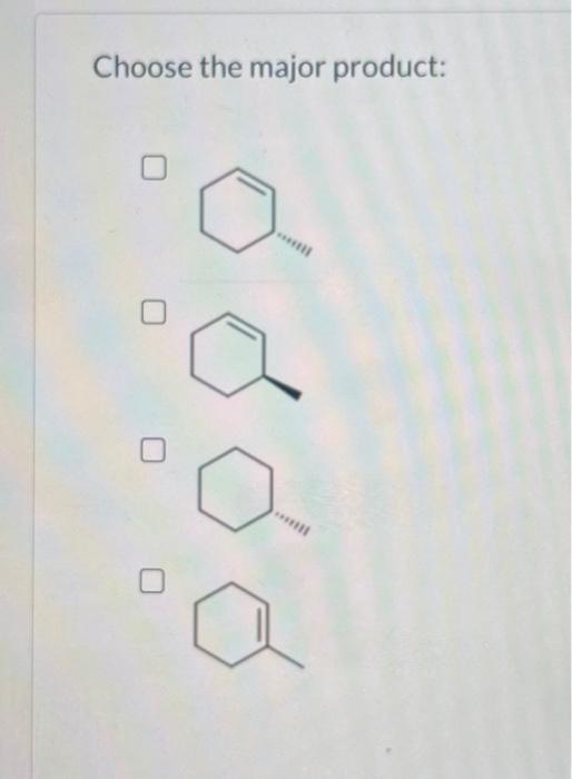 Solved Identify The Major And Minor Product(s) That Are | Chegg.com