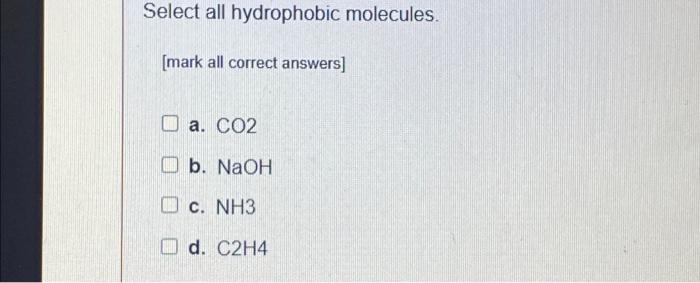 Solved Select all hydrophobic molecules. mark all correct Chegg