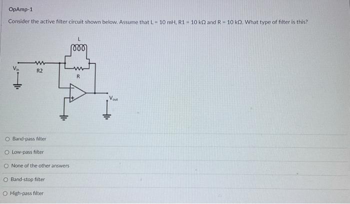 Solved OpAmp-1 Consider the active filter circuit shown | Chegg.com