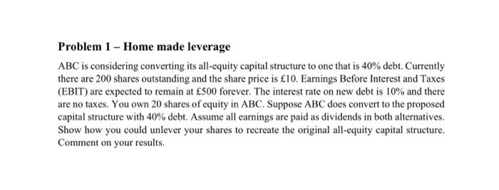 Solved Problem 1 - Home made leverage ABC is considering | Chegg.com