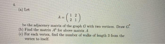 Solved (a) Let A= be the adjacency matrix of the graph G | Chegg.com