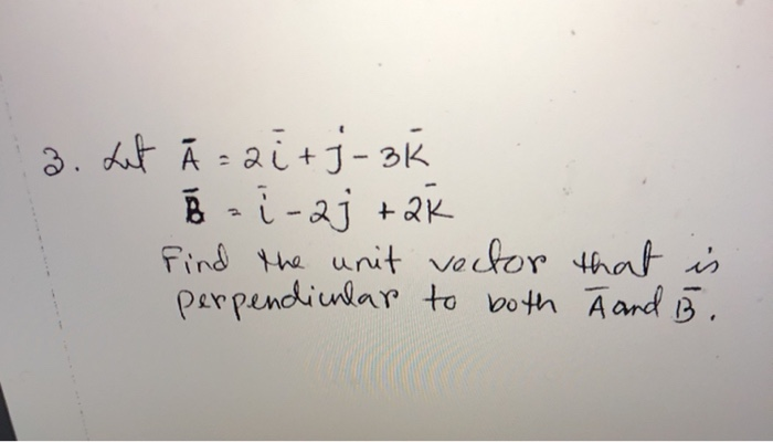 Solved 3 Let A Ai J 3k Bi Aj Tak Find The Unit Vector Chegg Com