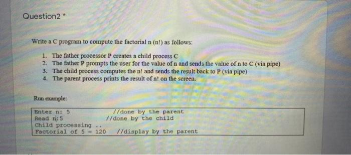 Solved Question2 Write a C program to compute the factorial | Chegg.com
