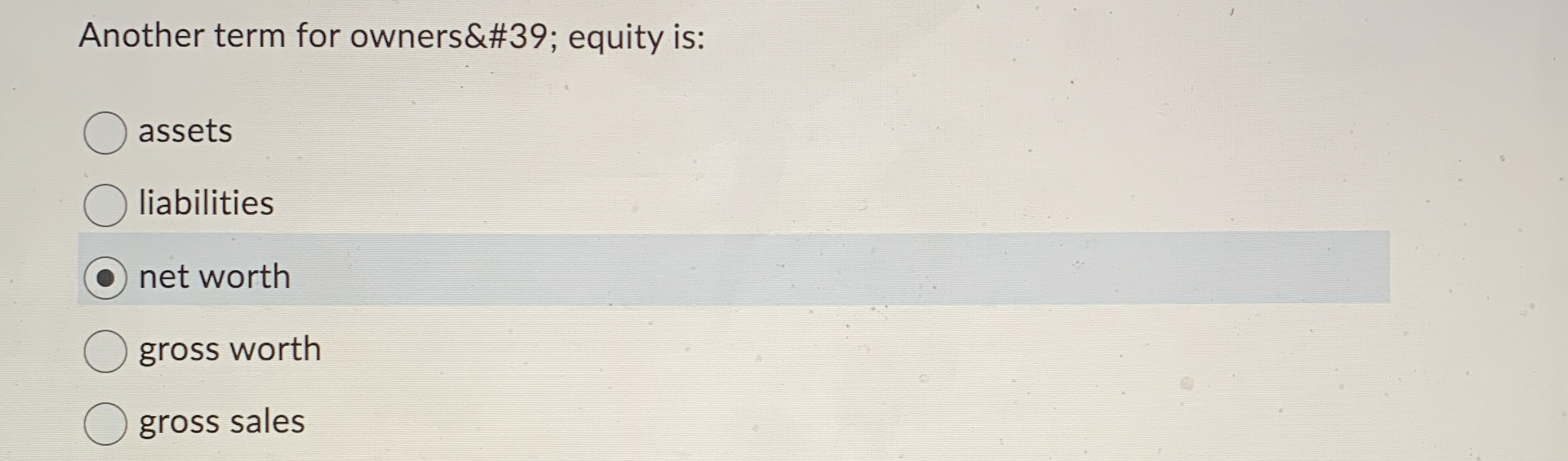 Solved Another term for owners' equity | Chegg.com