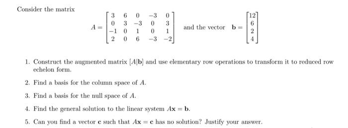 Solved Consider the matrix A -3 0 1 0 20 6 -3 3 0 -1 6 3 0 0 | Chegg.com