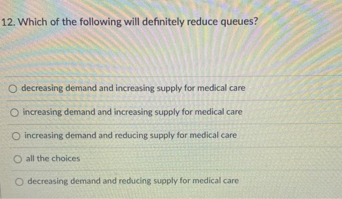 Solved 12. Which of the following will definitely reduce | Chegg.com