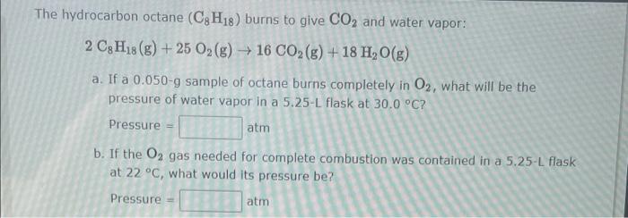 Solved The hydrocarbon octane (C8H18) burns to give CO₂ and | Chegg.com
