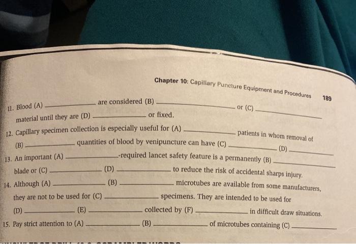 Chapter 10: Capillary Puncture Equipment and Procedures 189 11. Blood (A) or (C) patients in whom removal of (D) are consider