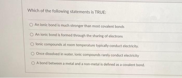 Solved Which of the following statements is TRUE: An ionic | Chegg.com