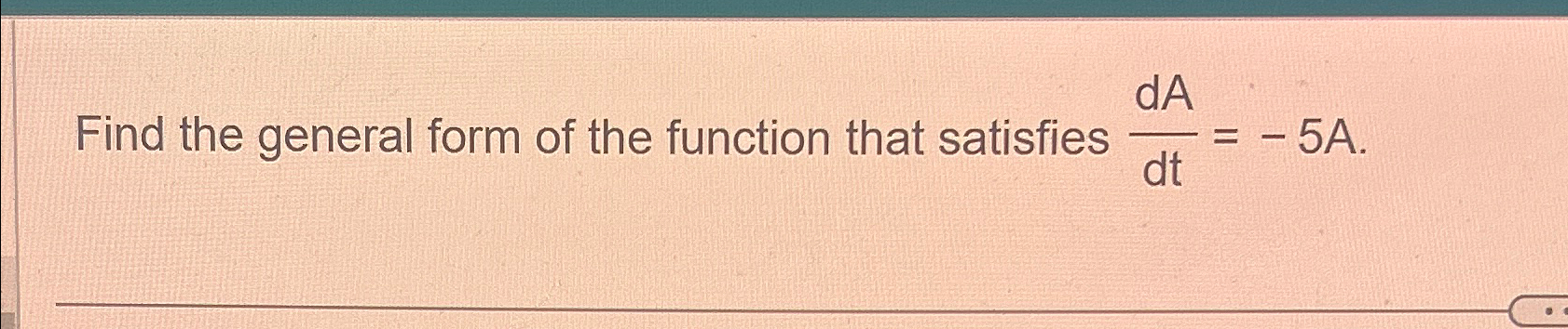 Solved Find the general form of the function that satisfies | Chegg.com