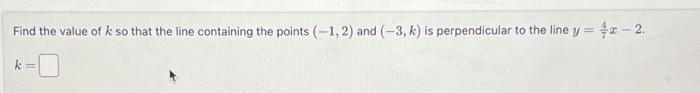 Solved Find the value of k so that the line containing the | Chegg.com