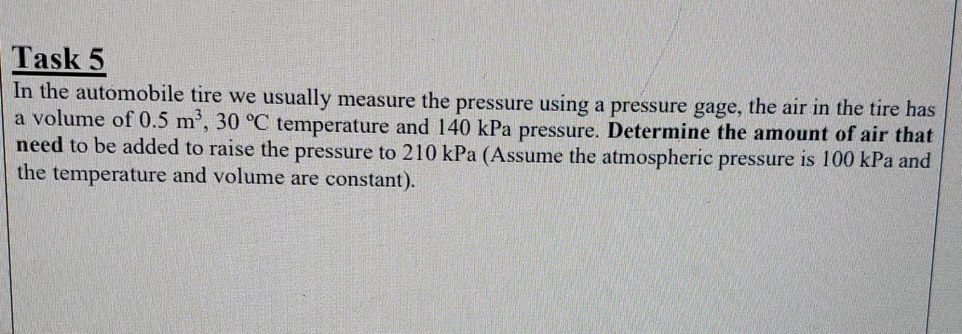 Solved Task 5 In the automobile tire we usually measure the | Chegg.com