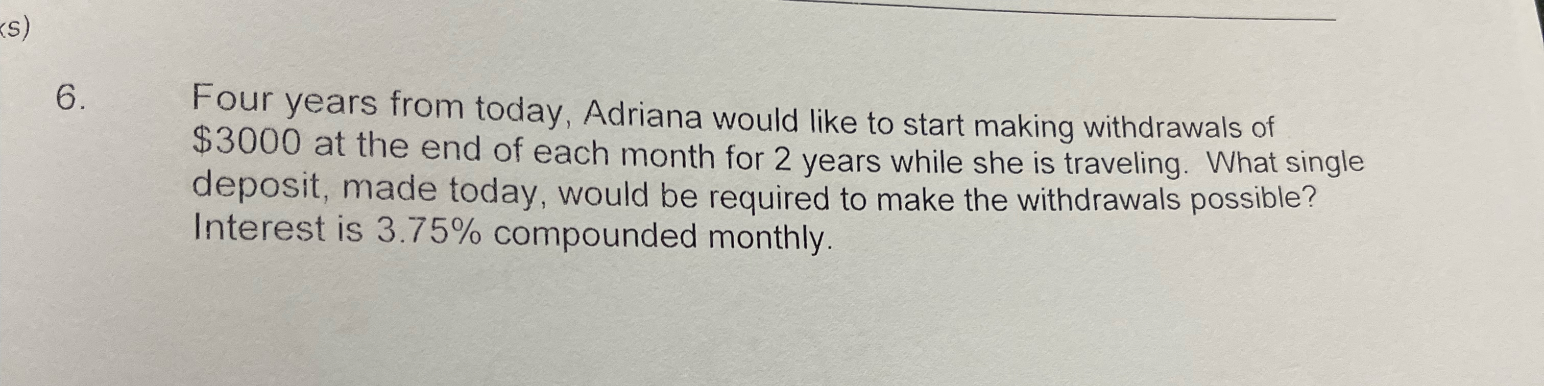 Solved s 6 four years from today adriana would like to chegg