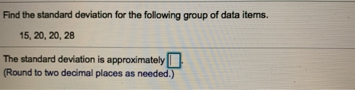 Solved Find the standard deviation for the following group | Chegg.com