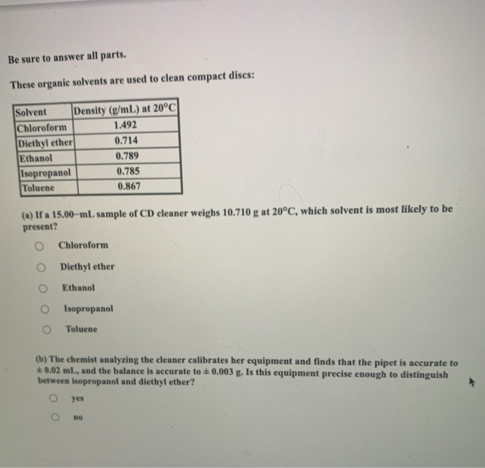 Be sure to answer all parts. These organic solvents