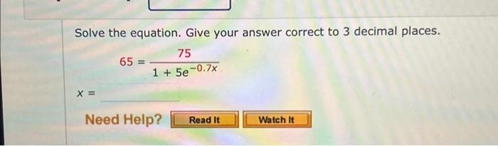 Solved Solve the equation. Give your answer correct to 3 | Chegg.com