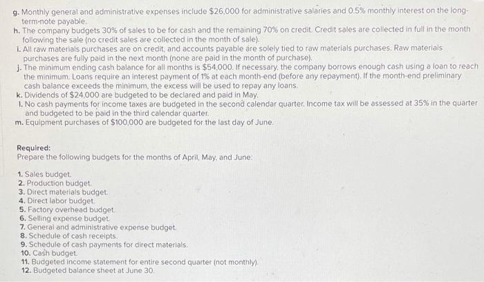 9. Monthly general and administrative expenses include \( \$ 26,000 \) for administrative salaries and \( 0.5 \% \) monthily 