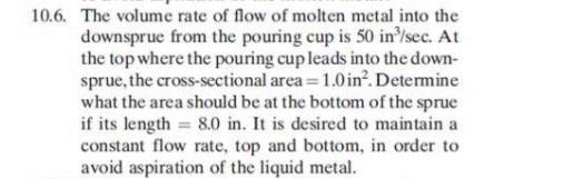 Solved 6. The volume rate of flow of molten metal into the | Chegg.com
