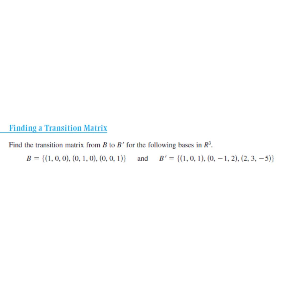 Solved Finding a Transition MatrixFind the transition matrix | Chegg.com