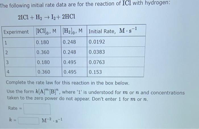The following initial rate data are for the reaction of ICl with hydrogen:
\[
2 \mathrm{ICl}+\mathrm{H}_{2} \rightarrow \math