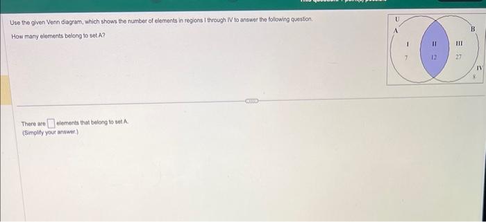 Use the given Venn dagram, which shows the fumber of elements in regions I through IN to answer the following question.
How m