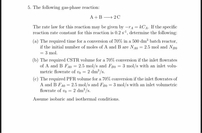 Solved 5. The Following Gas-phase Reaction: A+B 2C The Rate | Chegg.com