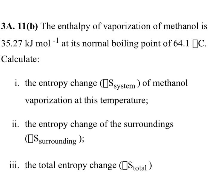 Solved 3a 11 B The Enthalpy Of Vaporization Of Methanol