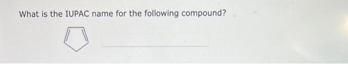 What is the IUPAC name for the following compound?