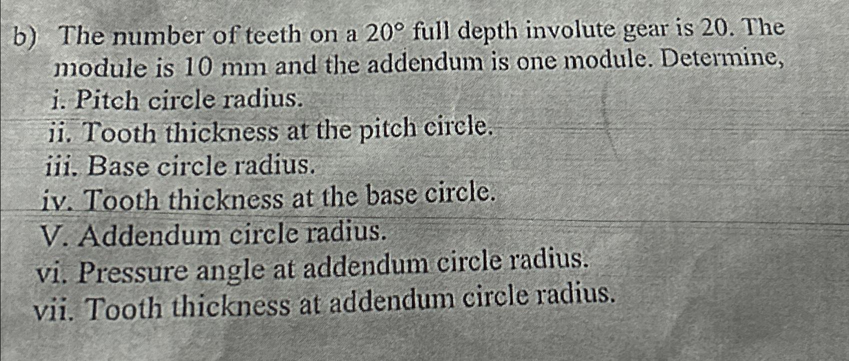 Solved b) ﻿The number of teeth on a 20° ﻿full depth involute | Chegg.com