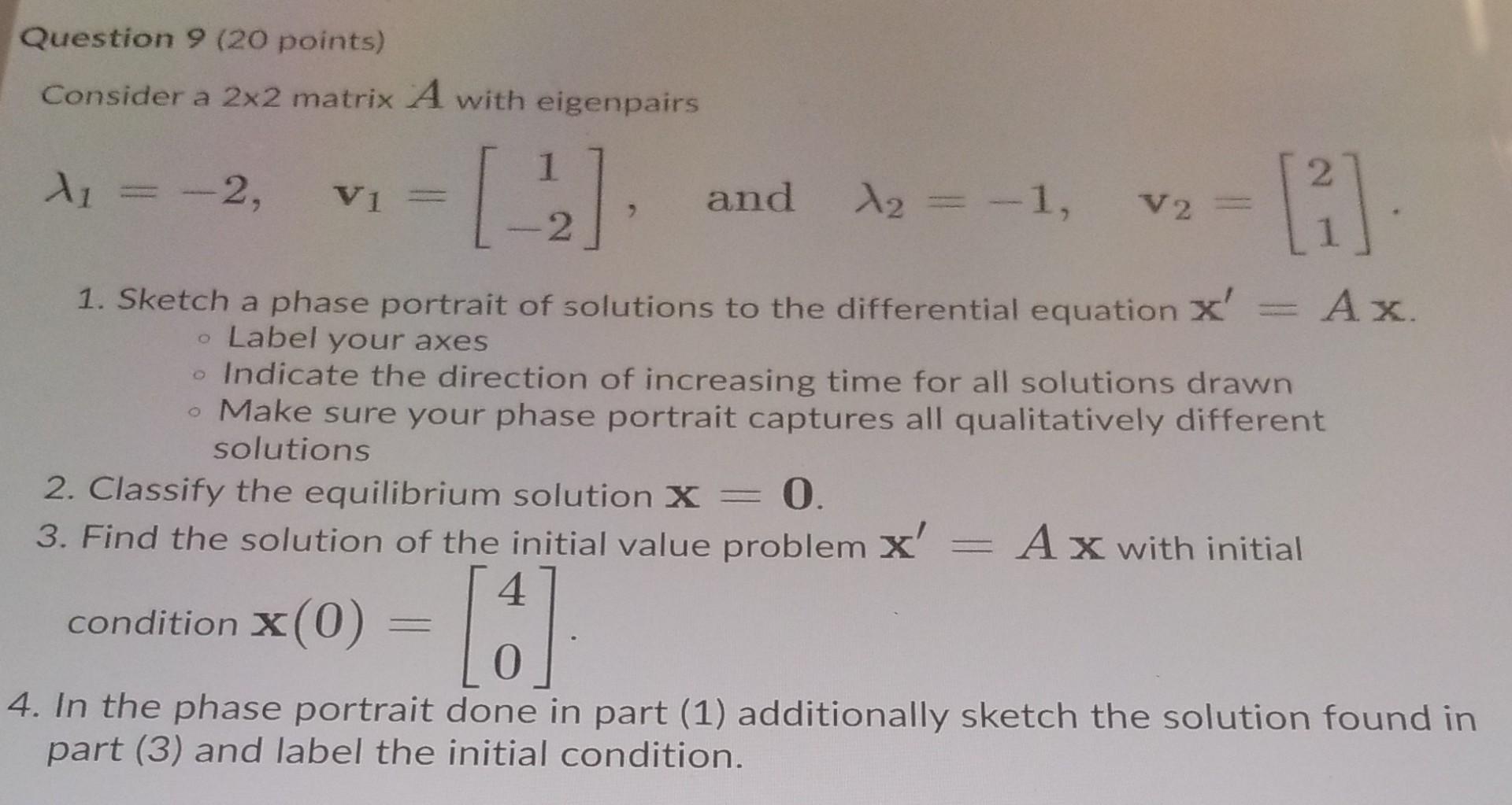 Solved Question 9 (20 points) Consider a 2x2 matrix A with | Chegg.com