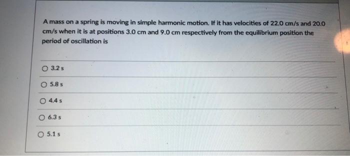 Solved A mass on a spring is moving in simple harmonic | Chegg.com