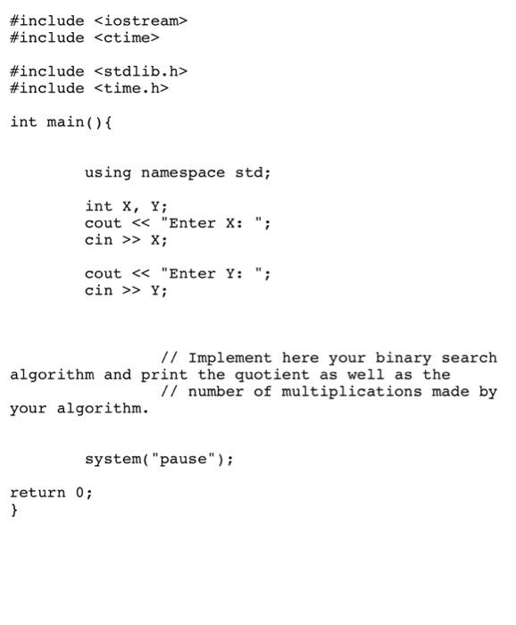 Solved (T-6) Implement the binary search algorithm in C++ | Chegg.com