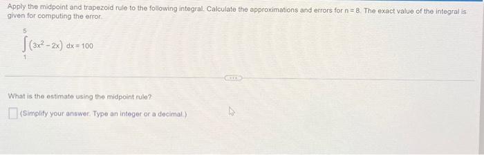 Solved Apply The Midpoint And Trapezoid Rule To The | Chegg.com