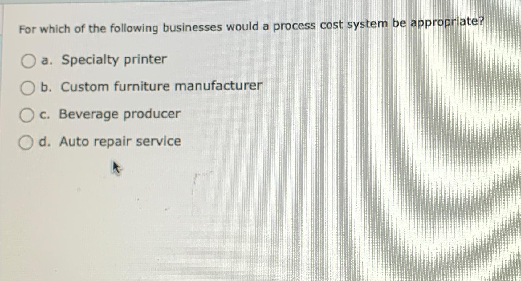 Solved For which of the following businesses would a process