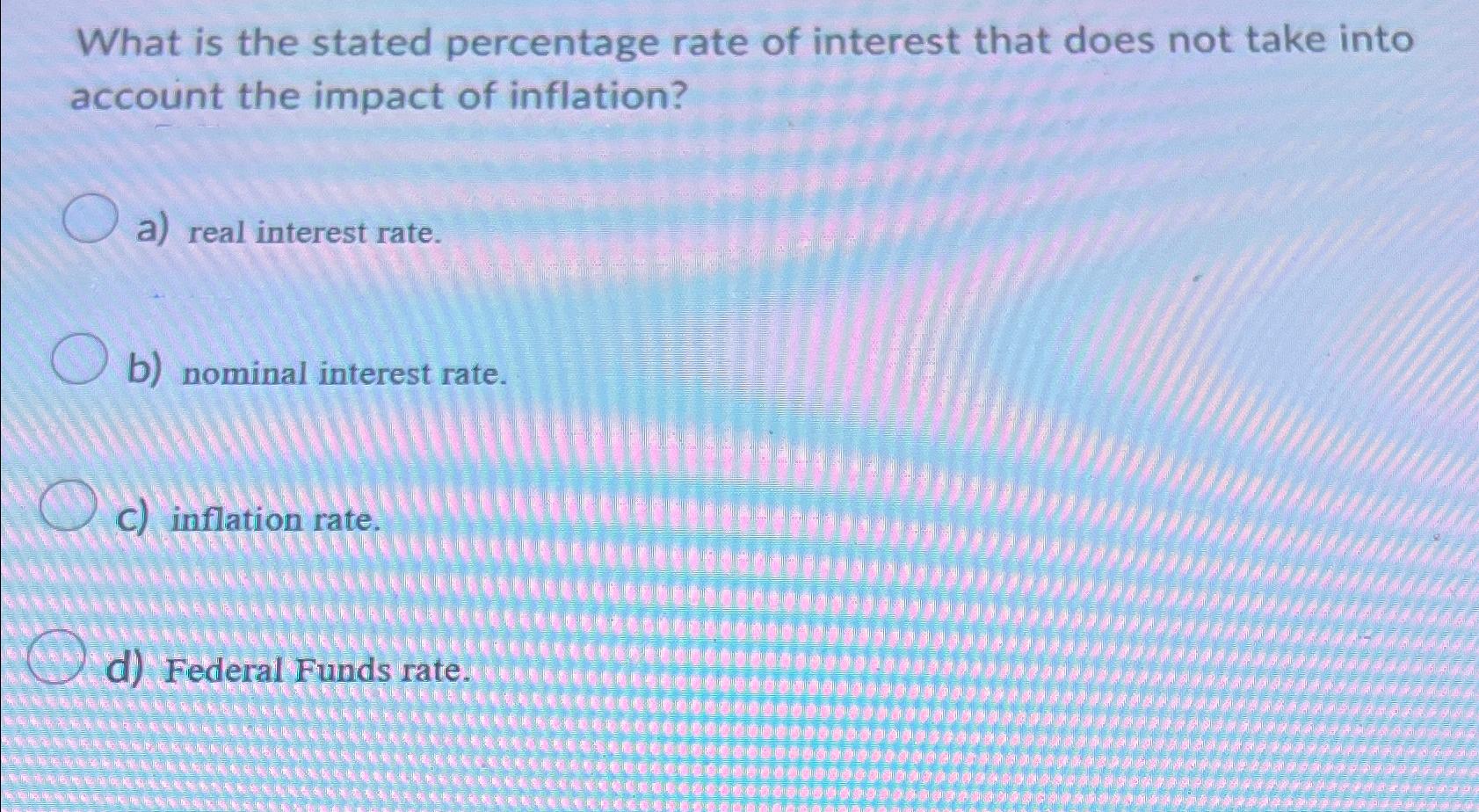 Solved What is the stated percentage rate of interest that | Chegg.com